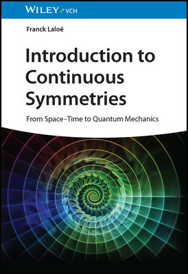 Introduction to Continuous Symmetries - From Space-Time to Quantum Mechanics (Laloe Franck)(Pevná vazba)