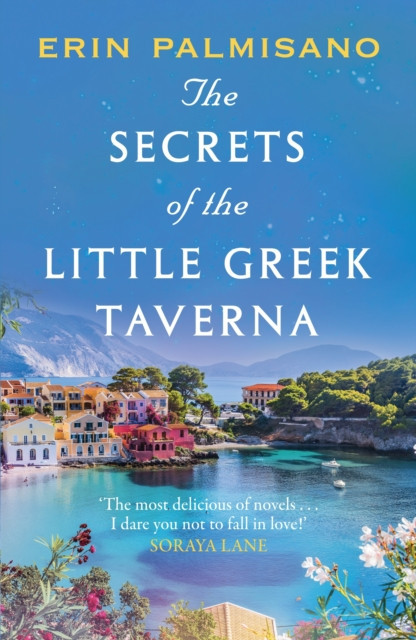 Secrets of the Little Greek Taverna - A magical novel celebrating the love you find when you least expect it! (Palmisano Erin)(Paperback / softback)