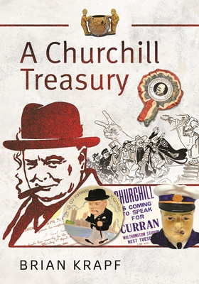 A Churchill Treasury: Sir Winston's Public Service Through Memorabilia (Krapf Brian E.)(Pevná vazba)