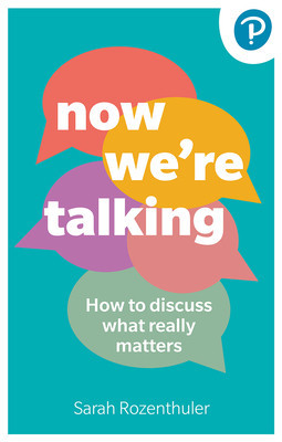 Now We're Talking: How to Discuss What Really Matters (Rozenthuler Sarah)(Paperback)