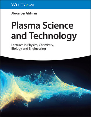 Plasma Science and Technology - Lectures in Physics, Chemistry, Biology, and Engineering (Fridman Alexander)(Pevná vazba)