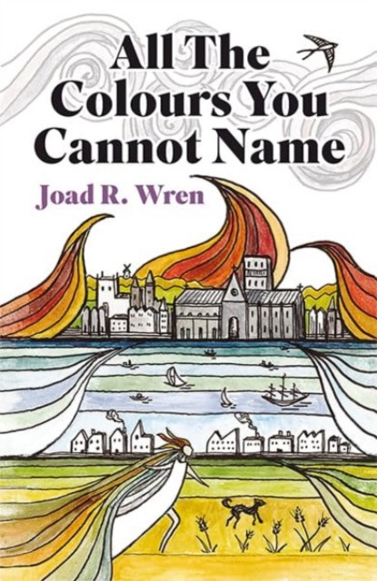 All The Colours You Cannot Name (R Wren Joad)(Paperback / softback)