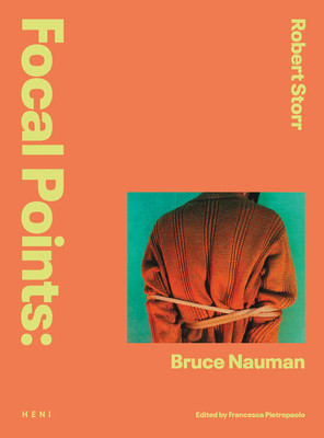 Focal Points: Bruce Nauman (Storr Robert)(Pevná vazba)