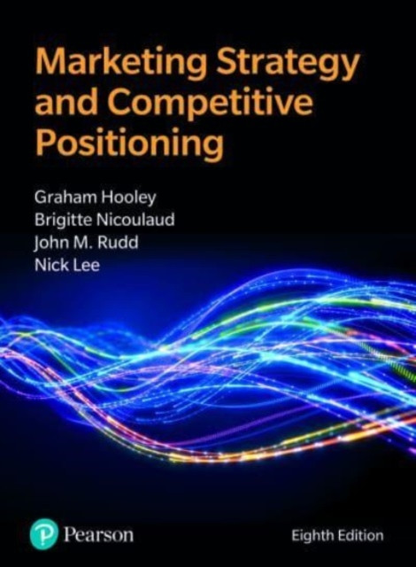 Marketing Strategy and Competitive Positioning (Hooley Graham)(Paperback / softback)