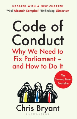 Code of Conduct - Why We Need to Fix Parliament  and How to Do It (Bryant Chris)(Paperback / softback)