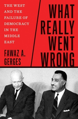 What Really Went Wrong: The West and the Failure of Democracy in the Middle East (Gerges Fawaz A.)(Pevná vazba)