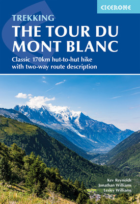 Trekking the Tour Du Mont Blanc: Classic 170km Hut-To-Hut Hike with Two-Way Route Description (Reynolds Kev)(Paperback)