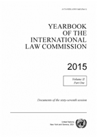 Yearbook of the International Law Commission 2015 - Vol. 2: Part 1: Documents of the sixty-sixth session (United Nations: International Law Commission)(Paperback / softback)
