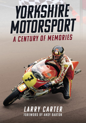 Yorkshire Motorsport: A Century of Memories (Carter Larry)(Paperback)