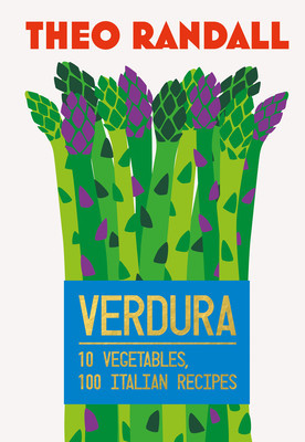Verdura: 10 Vegetables, 100 Italian Recipes (Randall Theo)(Pevná vazba)