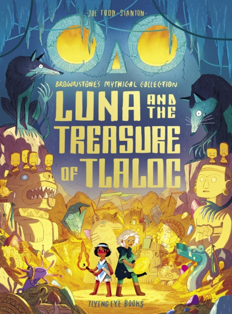 Luna & The Treasure Of Tlaloc (Todd-Stanton Joe)(Paperback)
