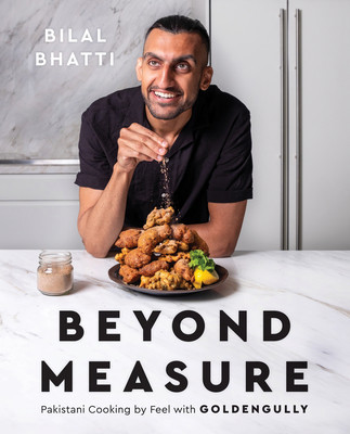 Beyond Measure: Pakistani Cooking by Feel with Goldengully: A Cookbook (Bhatti Bilal)(Pevná vazba)