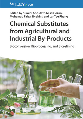 Chemical Substitutes from Agricultural and Industrial By-Products: Bioconversion, Bioprocessing, and Biorefining (Abd-Aziz Suraini)(Pevná vazba)