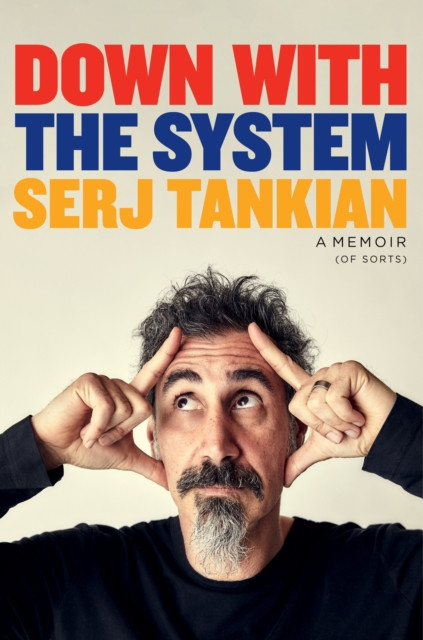 Down with the System - The highly-awaited memoir from the System Of A Down legend (Tankian Serj)(Pevná vazba)