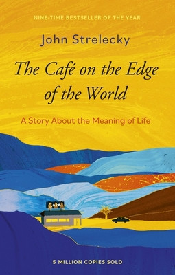 The Cafe on the Edge of the World - A Story About the Meaning of Life (Strelecky John P.)(Paperback / softback)