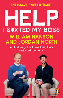 Help I S*xted My Boss - The Sunday Times Bestselling Guide to Avoiding Lifes Awkward Moments (Hanson William)(Paperback / softback)