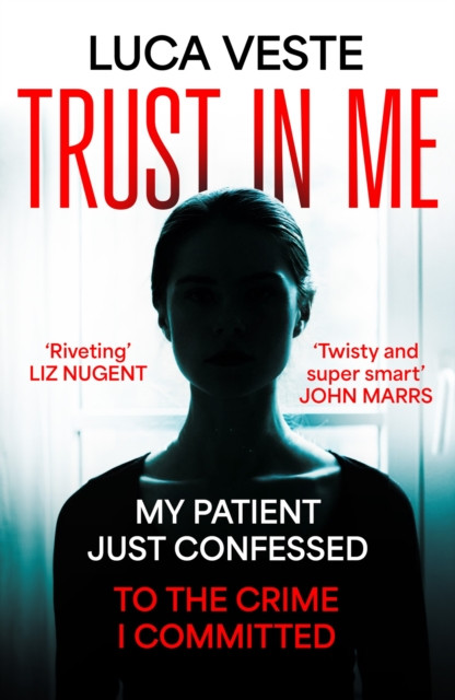 Trust In Me - My patient just confessed - to the crime I committed ... (Veste Luca)(Paperback / softback)
