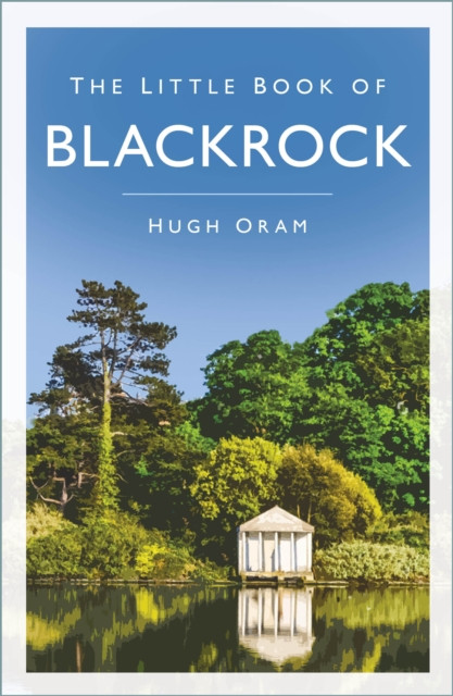 Little Book of Blackrock (Oram Hugh (deceased))(Paperback / softback)