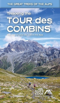 Trekking the Tour Des Combins: Two-Way Trekking Guide with 1:40k Mapping and 10 Different Itineraries (McCluggage Andrew)(Paperback)