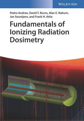 Fundamentals of Ionizing Radiation Dosimetry (Andreo Pedro)(Pevná vazba)