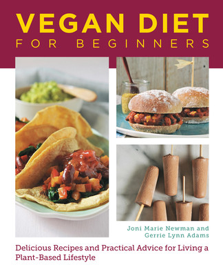 Vegan Diet for Beginners: Delicious Recipes and Practical Advice for Living a Plant-Based Lifestyle (Newman Joni Marie)(Paperback)