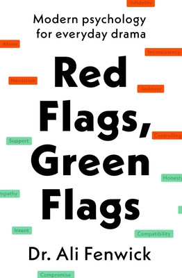 Red Flags, Green Flags: Modern Psychology for Everyday Drama (Fenwick Ali)(Paperback)