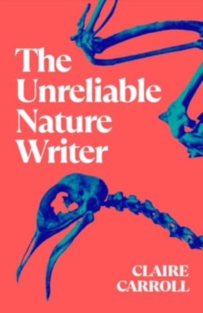 Unreliable Nature Writer (Carroll Claire)(Paperback / softback)