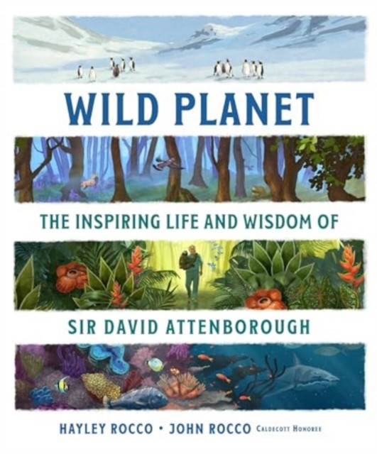 Wild Planet - The Inspiring Life and Wisdom of Sir David Attenborough (Rocco Hayley)(Paperback / softback)