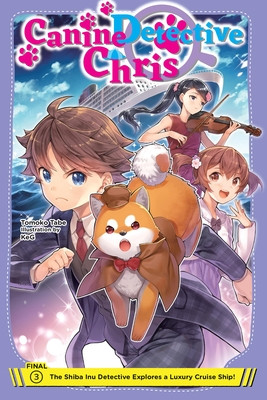 Canine Detective Chris, Vol. 3: The Shiba Inu Detective Explores a Luxury Cruise Ship! (Tabe Tomoko)(Paperback)