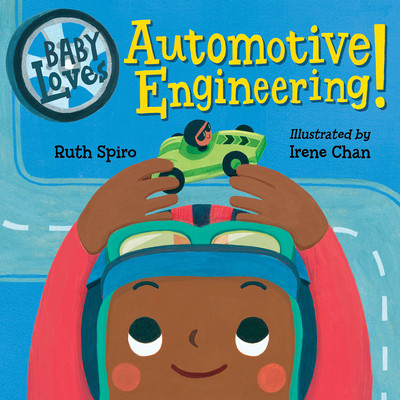 Baby Loves Automotive Engineering (Spiro Ruth)(Board Books)