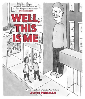 Well, This Is Me: A Cartoon Collection from the New Yorker's Asher Perlman (Perlman Asher)(Paperback)
