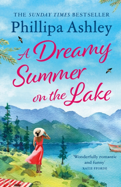 Dreamy Summer on the Lake - The most uplifting and charming romantic summer read from the Sunday Times bestseller (Ashley Phillipa)(Paperback / softback)