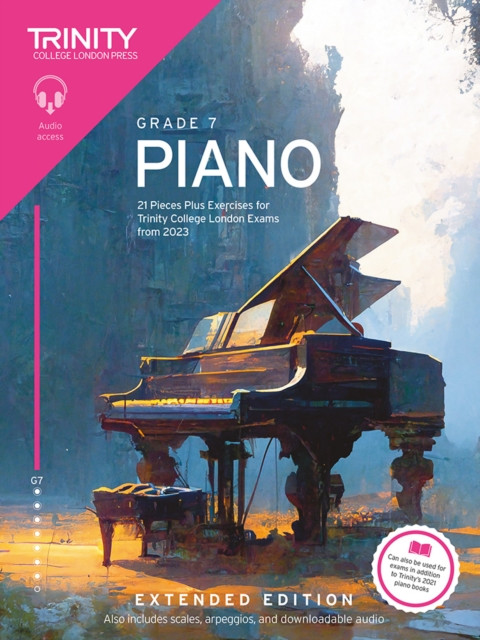 Trinity College London Piano Exam Pieces Plus Exercises from 2023: Grade 7: Extended Edition (College London Trinity)(Paperback / softback)