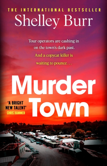 Murder Town - the gripping and terrifying new thriller from the author of international bestseller WAKE (Burr Shelley)(Pevná vazba)