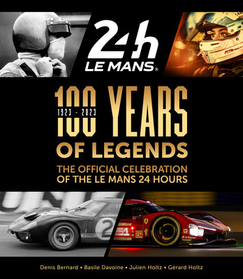 100 Years of Legends: The Official Celebration of the Le Mans 24 Hours (Holtz Gerard)(Pevná vazba)
