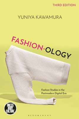 Fashion-Ology: Fashion Studies in the Postmodern Digital Era (Kawamura Yuniya)(Paperback)