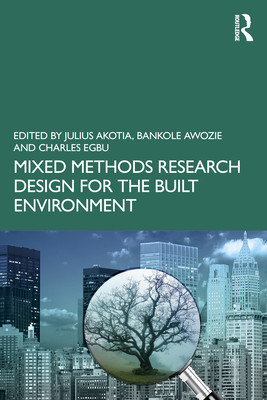 Mixed Methods Research Design for the Built Environment (Akotia Julius)(Paperback)