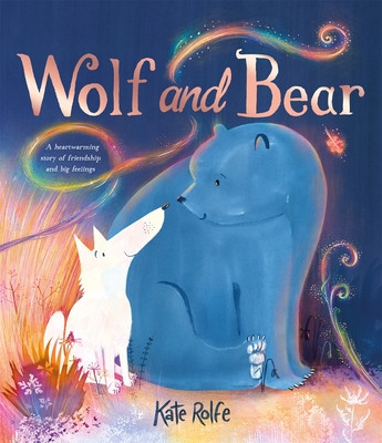 Wolf and Bear - A heartwarming story of friendship and big feelings (Rolfe Kate)(Paperback / softback)
