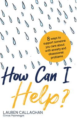 How Can I Help?: 8 Ways You Can Support Someone You Care about with Anxiety and Obsessional Problems (Callaghan Lauren)(Paperback)