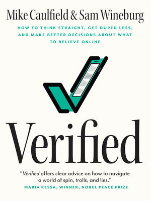 Verified: How to Think Straight, Get Duped Less, and Make Better Decisions about What to Believe Online (Caulfield Mike)(Paperback)