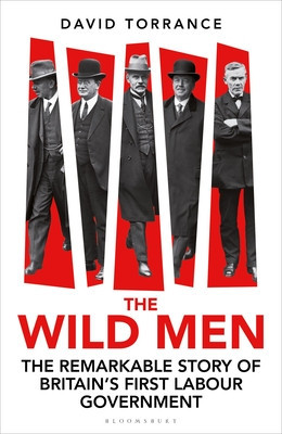 Wild Men - The Remarkable Story of Britain's First Labour Government (Torrance David)(Pevná vazba)