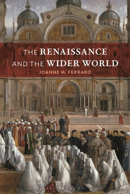 The Renaissance and the Wider World (Ferraro Joanne M.)(Paperback)