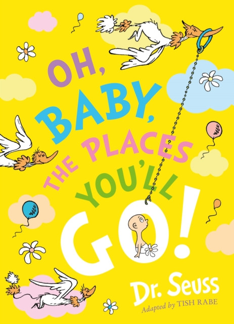 Oh, Baby, The Places You'll Go! (Seuss Dr.)(Paperback / softback)