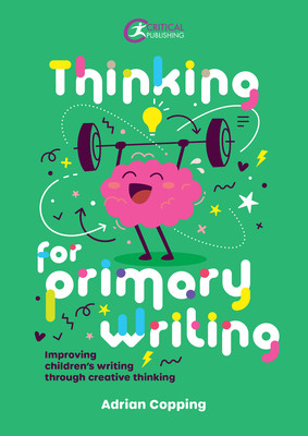 Thinking for Primary Writing: Improving Children's Writing Through Creative Thinking (Copping Adrian)(Paperback)