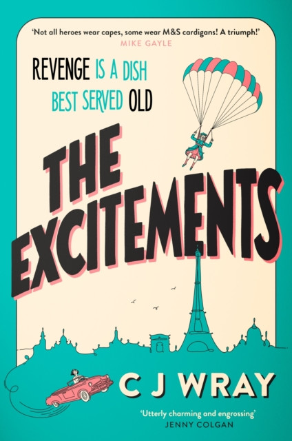 Excitements - Two National Treasures seek revenge in this delightful mystery for fans of The Thursday Murder Club (Wray CJ)(Pevná vazba)