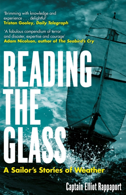Reading the Glass - A Sailor's Stories of Weather (Rappaport Elliot)(Paperback / softback)