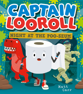 Captain Looroll: Night at the Poo-Seum (Carr Matt)(Paperback)