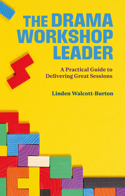 Drama Workshop Leader - A Practical Guide to Delivering Great Sessions (Walcott-Burton Linden)(Paperback / softback)