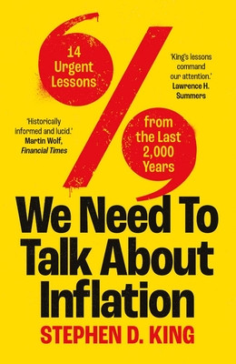 We Need to Talk about Inflation: 14 Urgent Lessons from the Last 2,000 Years (King Stephen D.)(Paperback)