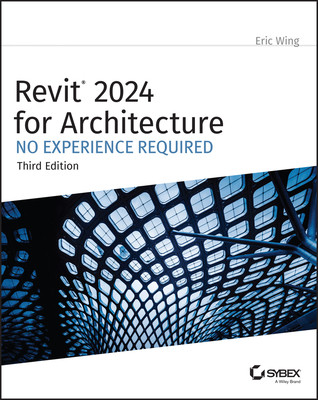 Revit 2024 for Architecture: No Experience Required (Wing Eric)(Paperback)